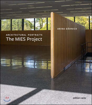 Arina Daehnick: Architectural Portraits. the Mies Project