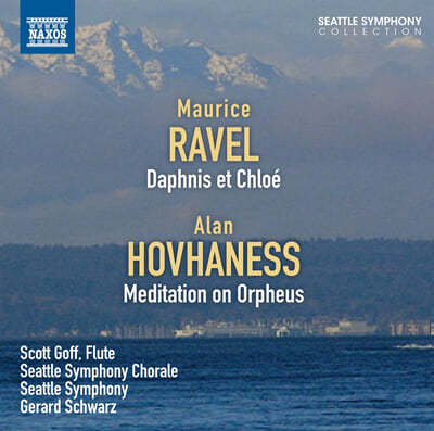 Gerard Schwarz 라벨: 발레 '다프니스와 클로에' 전곡 / 호바네스: 오르페우스 명상곡 (Ravel: Daphnis et Chloe / Hovhaness: Meditation on Orpheus) 