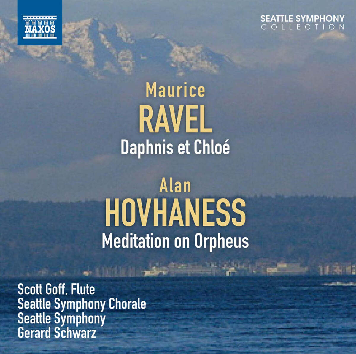 Gerard Schwarz 라벨: 발레 '다프니스와 클로에' 전곡 / 호바네스: 오르페우스 명상곡 (Ravel: Daphnis et Chloe / Hovhaness: Meditation on Orpheus) 