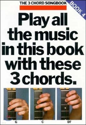 Play All the Music in This Book with These 3 Chords: G, C, D7: The 3-Chord Songbook Series - Book 4