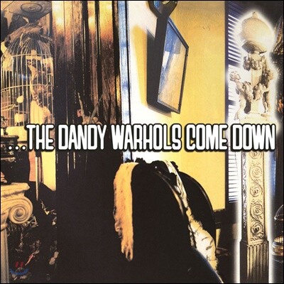 The Dandy Warhols — …The Dandy Warhols Come Down 앨범 커버