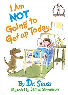 I Am Not Going to Get Up Today! (English) Hardcover