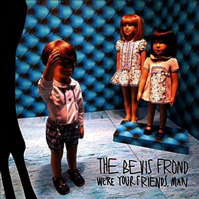 Bevis Frond — We're Your Friends, Man (Download Card)(Gatefold) 앨범 커버