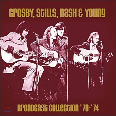 Crosby, Stills, Nash & Young (ũν, ƿ,   ) - Broadcast Collection '70 - '74