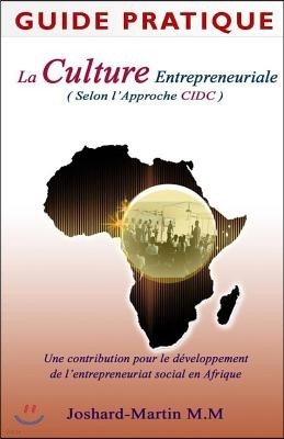 Guide Pratique: La Culture Entrepreneuriale selon l'Approche CIDC