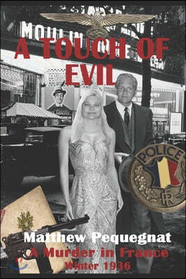 A Touch of Evil: A Murder in France Winter 1936