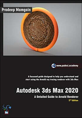 Independently Published Autodesk 3ds Max 2020: A Detailed Guide to Arnold Renderer, 2nd Edition