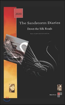 The Sandstorm Diaries: Down the Silk Roads