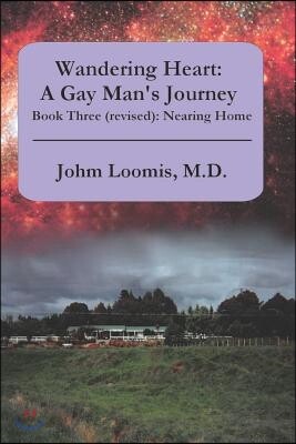 Book Three (revised): Nearing Home: Volume Three (revised) of the Wandering Heart Trilogy