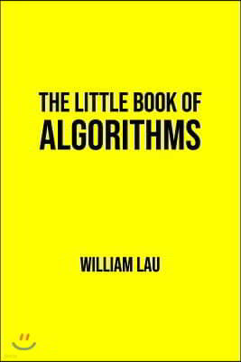 The Little Book of Algorithms