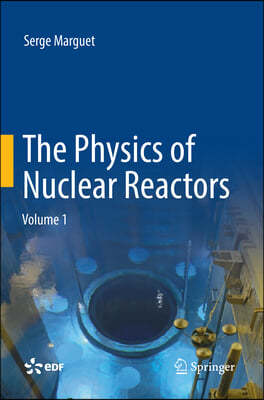 The Physics of Nuclear Reactors