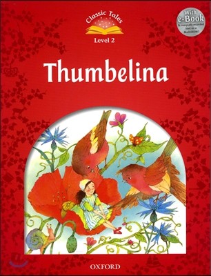 Classic Tales Level 2 : Thumbelina with E-book