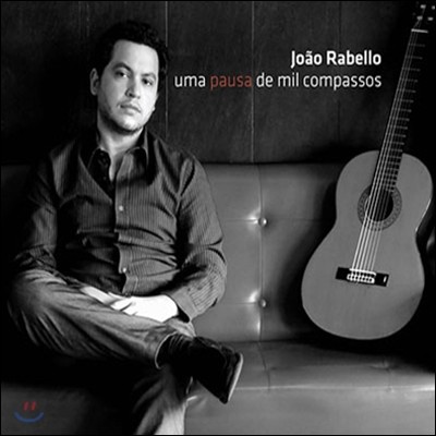 Joao Rabello - Uma Pausa De Mil Compassos