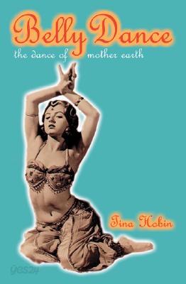 Belly Dance: The Dance of Mother Earth