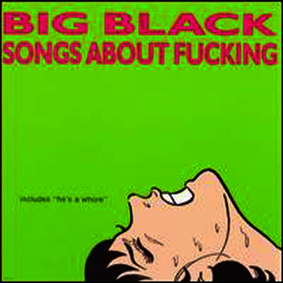 Big Black — Songs About F**king 앨범 커버
