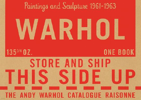 The Andy Warhol Catalogue Raisonne: Paintings and Sculpture 1961-1963 (Volume 1)