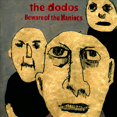 Dodos — Beware Of The Maniacs 앨범 커버