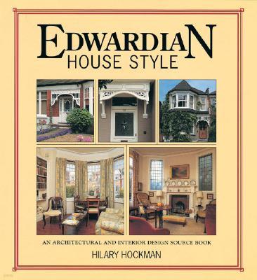 Edwardian House Style: An Architectural and Interior Design Source Book