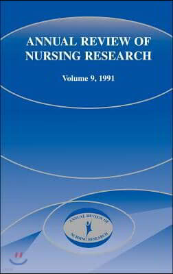 Springer Pub Co Annual Review of Nursing Research, Volume 9, 1991: Focus on Chronic Illness and Long-Term Care