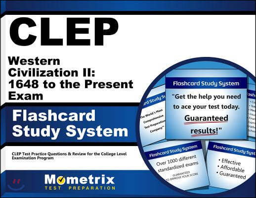 Clep Western Civilization Ii: 1648 to the Present Exam Flashcard Study System