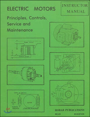 Electric Motors Principles, Controls, Service, & Maintenance Instructor's Guide
