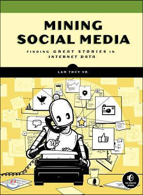 Mining Social Media: Finding Stories in Internet Data