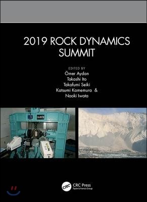 2019 Rock Dynamics Summit: Proceedings of the 2019 Rock Dynamics Summit (Rds 2019), May 7-11, 2019, Okinawa, Japan