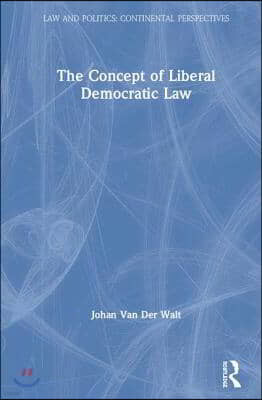 The Concept of Liberal Democratic Law