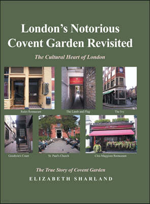 London's Notorious Covent Garden Revisited: The Cultural Heart of London