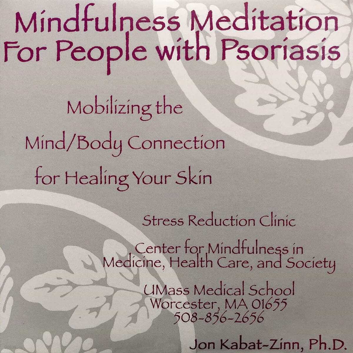 Mindfulness Meditation for People with Psoriasis: Mobilizing the Mind-Body Connection for Healing Your Skin