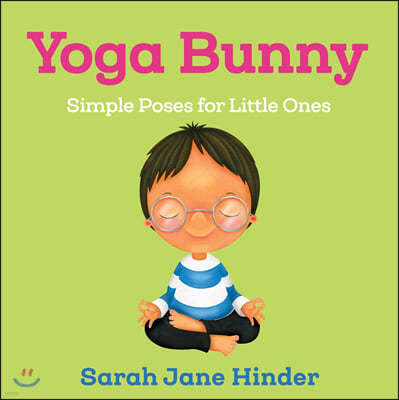 Yoga Bunny: Simple Poses for Little Ones