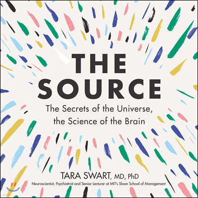 The Source Lib/E: The Secrets of the Universe, the Science of the Brain