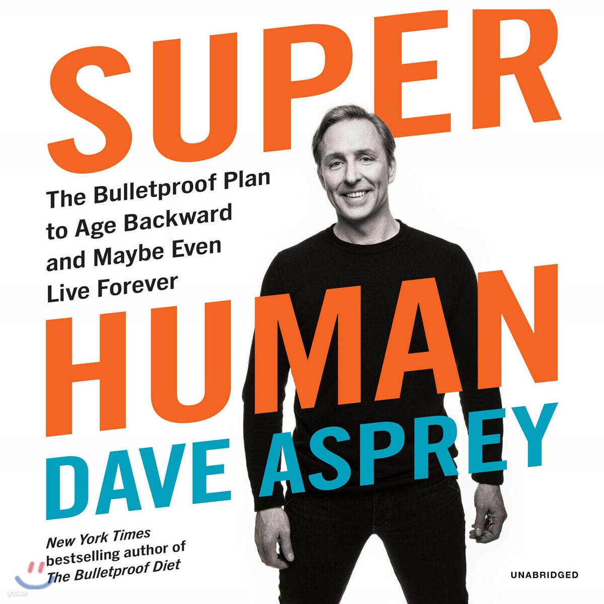 Super Human Lib/E: The Bulletproof Plan to Age Backward and Maybe Even Live Forever