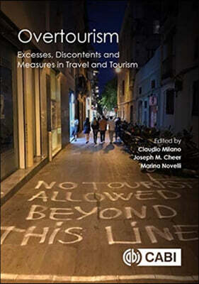 Overtourism: Excesses, Discontents and Measures in Travel and Tourism
