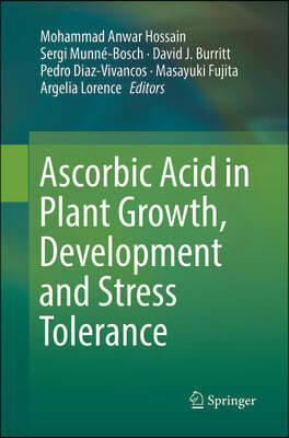 Ascorbic Acid in Plant Growth, Development and Stress Tolerance