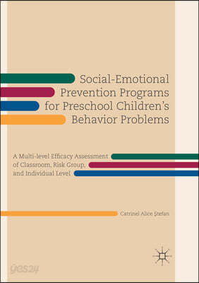 Social-Emotional Prevention Programs for Preschool Children's Behavior Problems: A Multi-Level Efficacy Assessment of Classroom, Risk Group, and Indiv