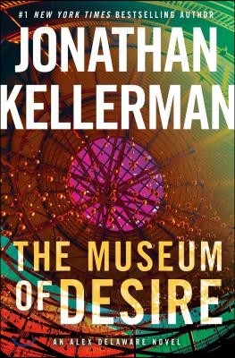 The Museum of Desire: An Alex Delaware Novel