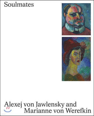 Soulmates: Alexej Von Jawlensky and Marianne Von Werefkin