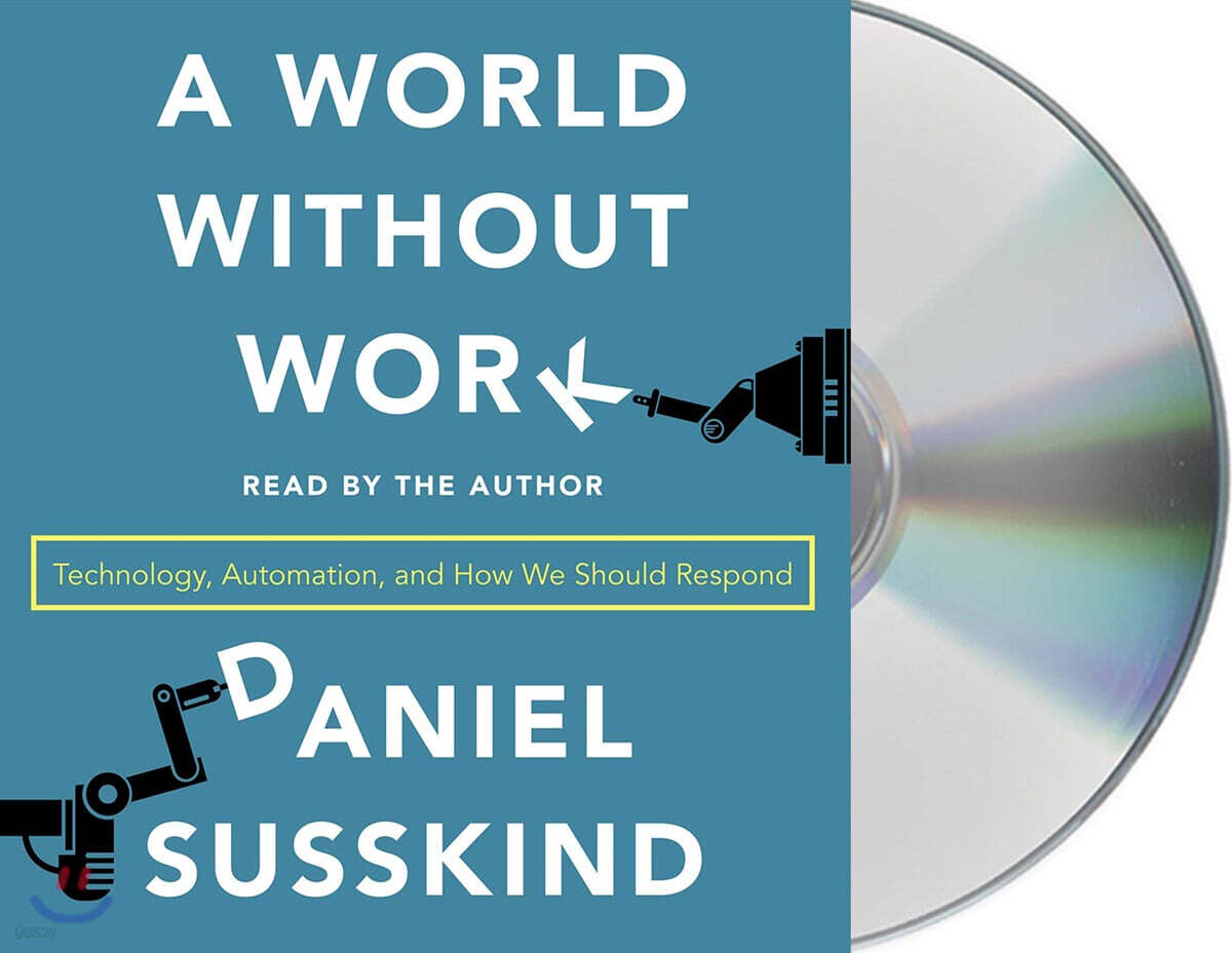 A World Without Work: Technology, Automation, and How We Should Respond