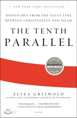 The Tenth Parallel: Dispatches from the Fault Line Between Christianity and Islam