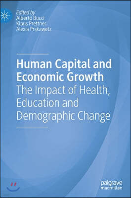 Human Capital and Economic Growth: The Impact of Health, Education and Demographic Change