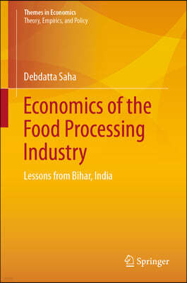 Economics of the Food Processing Industry: Lessons from Bihar, India