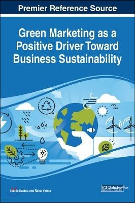 Green Marketing as a Positive Driver Toward Business Sustainability