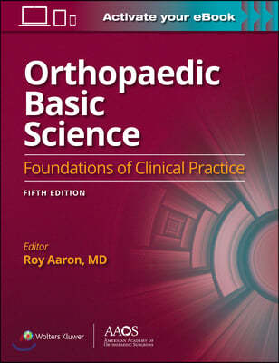 Orthopaedic Basic Science: Fifth Edition: Print + eBook: Foundations of Clinical Practice 5