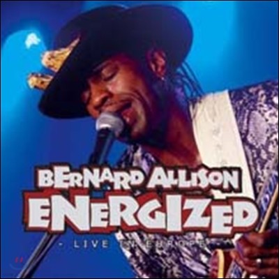 Bernard Allison - Energized. Live In Europe