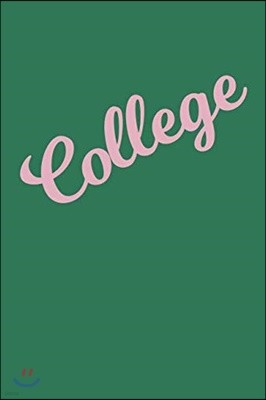 College: Cute Lined Journal for Planning, Researching and Journaling Your Life Before and During Your College Career with Green 