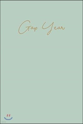 Gap Year: Lined Notebook for Planning, Researching and Journaling Your Life Between High School and College with Minimalist Cover Design in Soft Green 