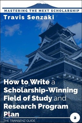 How to Write a Scholarship-Winning Field of Study and Research Program Plan: The TranSenz Guide