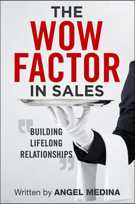 The Wow Factor in Sales: Building Lifelong Relationships