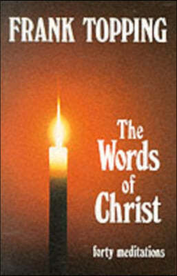 Words of Christ: Forty Meditations